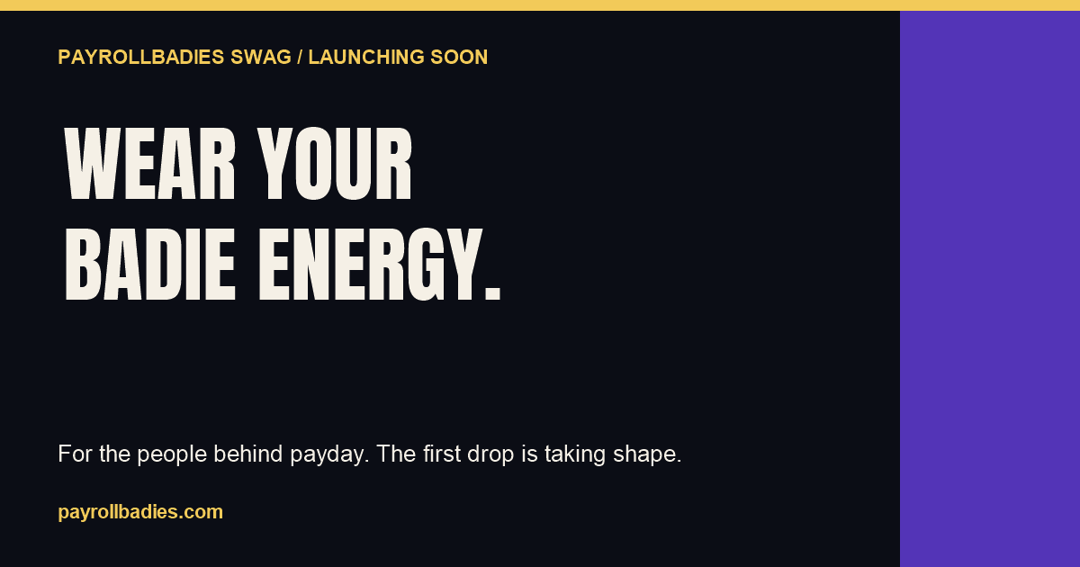 Wear your BADIE energy. PayrollBADIes swag is launching soon.